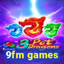 9fm games